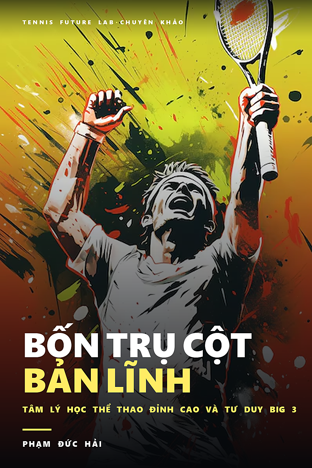 Bìa sách Tâm Lý Học Thể Thao Đỉnh Cao — Bốn trụ cột bản lĩnh và tư duy Big 3