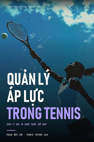 Bìa sách Quản Lý Áp Lực Trong Tennis: Sinh Lý Học Áp Lực Và Nghệ Thuật Giữ Nhịp